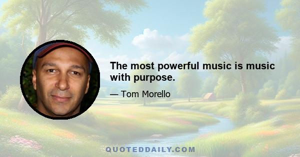 The most powerful music is music with purpose.