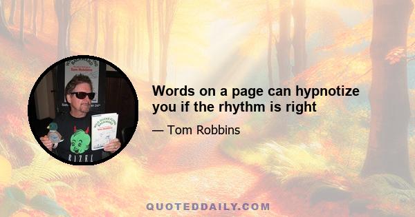 Words on a page can hypnotize you if the rhythm is right