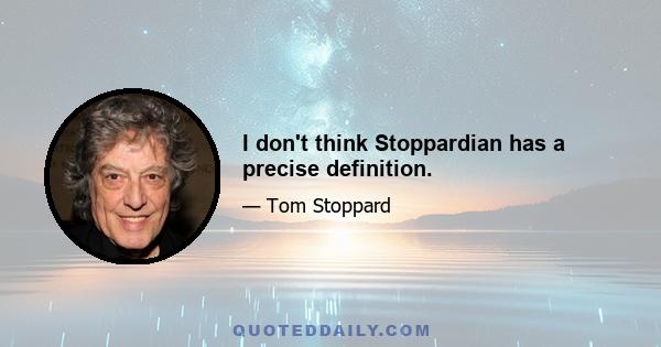 I don't think Stoppardian has a precise definition.