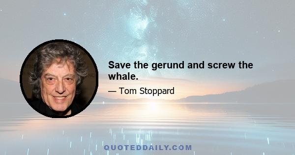 Save the gerund and screw the whale.