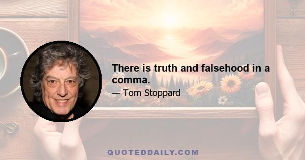 There is truth and falsehood in a comma.