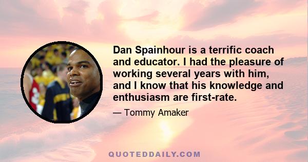 Dan Spainhour is a terrific coach and educator. I had the pleasure of working several years with him, and I know that his knowledge and enthusiasm are first-rate.