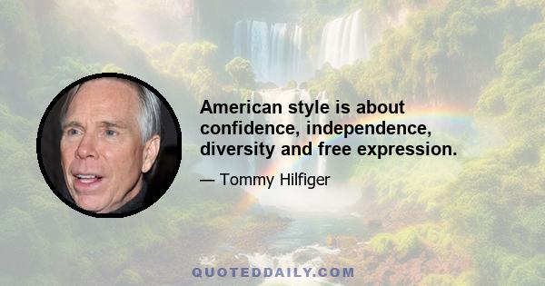 American style is about confidence, independence, diversity and free expression.