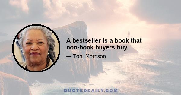 A bestseller is a book that non-book buyers buy