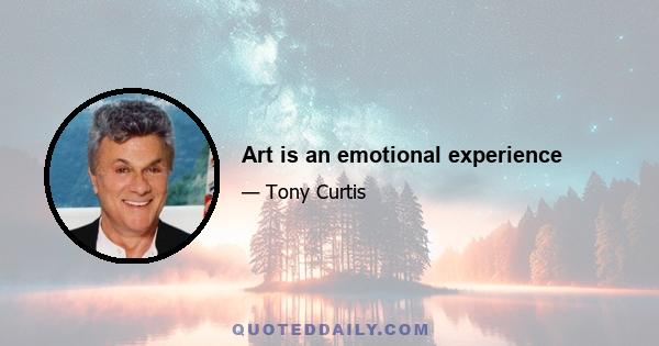 Art is an emotional experience