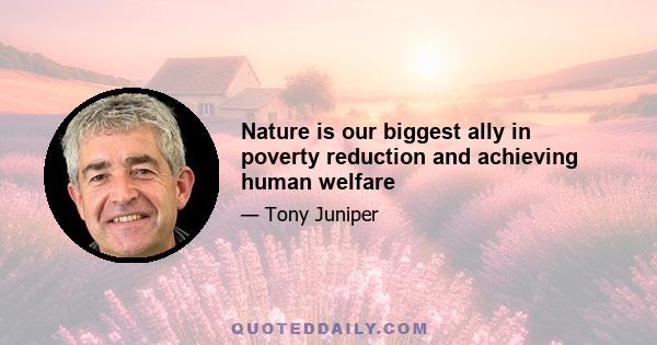 Nature is our biggest ally in poverty reduction and achieving human welfare