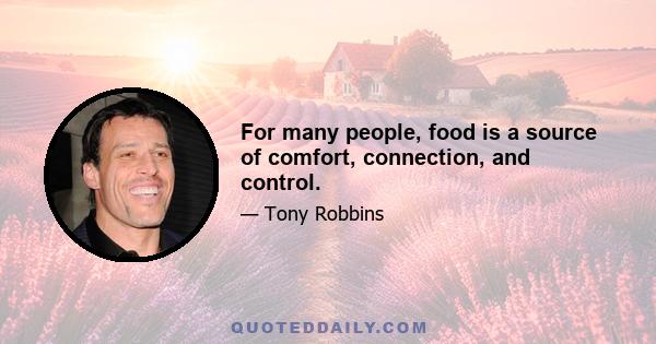 For many people, food is a source of comfort, connection, and control.