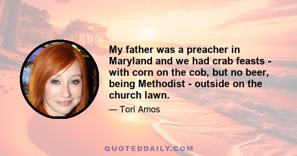 My father was a preacher in Maryland and we had crab feasts - with corn on the cob, but no beer, being Methodist - outside on the church lawn.