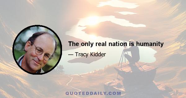 The only real nation is humanity