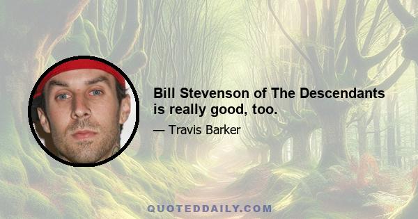 Bill Stevenson of The Descendants is really good, too.