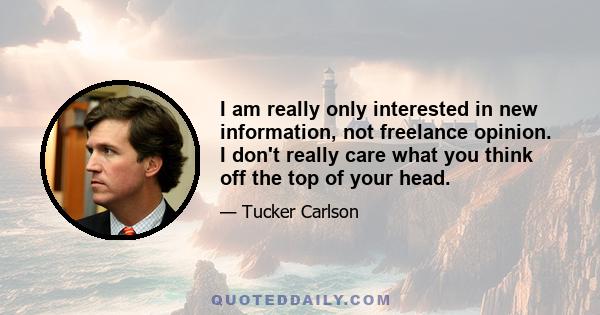 I am really only interested in new information, not freelance opinion. I don't really care what you think off the top of your head.