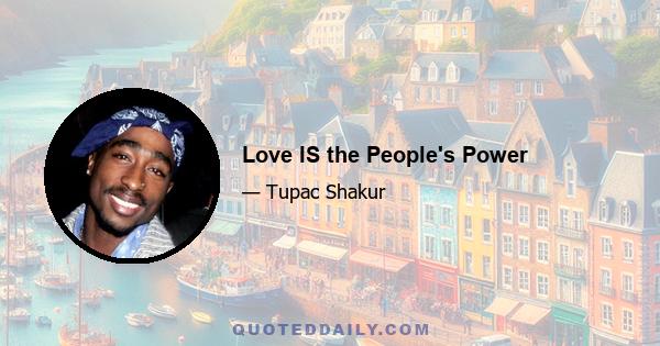 Love IS the People's Power