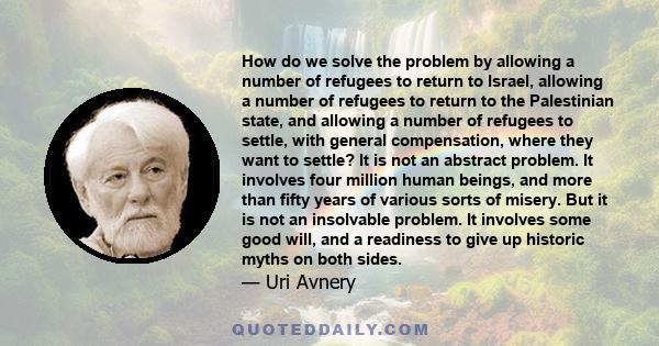 How do we solve the problem by allowing a number of refugees to return to Israel, allowing a number of refugees to return to the Palestinian state, and allowing a number of refugees to settle, with general compensation, 