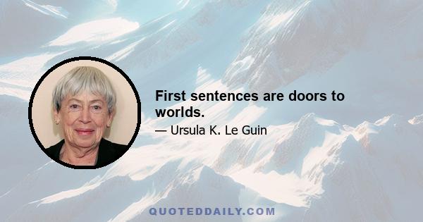 First sentences are doors to worlds.