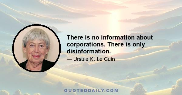 There is no information about corporations. There is only disinformation.