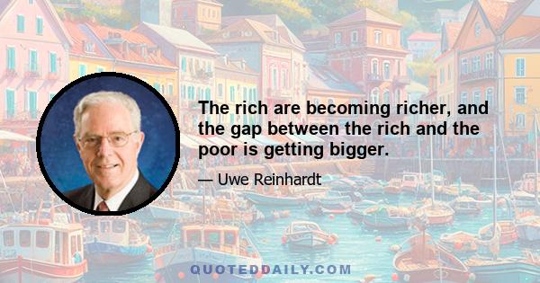 The rich are becoming richer, and the gap between the rich and the poor is getting bigger.