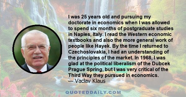 I was 25 years old and pursuing my doctorate in economics when I was allowed to spend six months of postgraduate studies in Naples, Italy. I read the Western economic textbooks and also the more general work of people