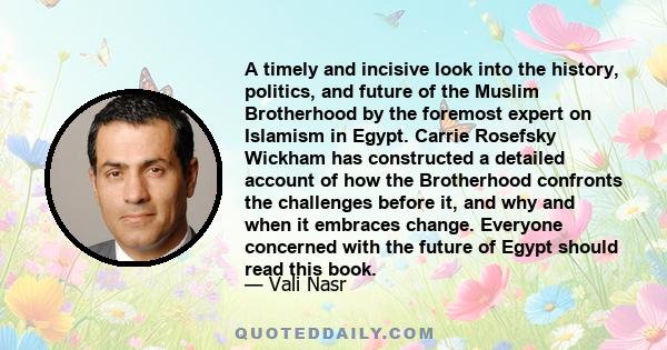 A timely and incisive look into the history, politics, and future of the Muslim Brotherhood by the foremost expert on Islamism in Egypt. Carrie Rosefsky Wickham has constructed a detailed account of how the Brotherhood