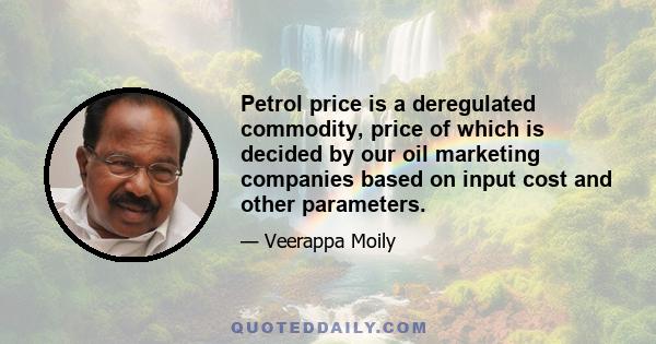 Petrol price is a deregulated commodity, price of which is decided by our oil marketing companies based on input cost and other parameters.