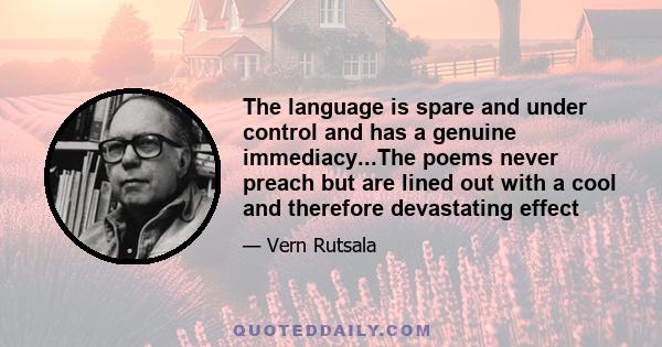 The language is spare and under control and has a genuine immediacy...The poems never preach but are lined out with a cool and therefore devastating effect