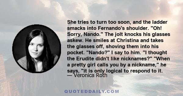 She tries to turn too soon, and the ladder smacks into Fernando's shoulder. Oh! Sorry, Nando. The jolt knocks his glasses askew. He smiles at Christina and takes the glasses off, shoving them into his pocket. Nando? I