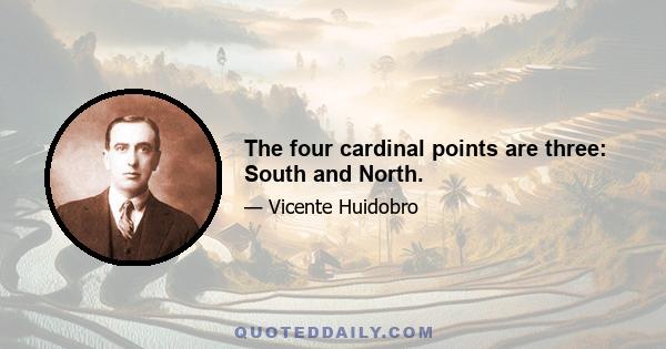 The four cardinal points are three: South and North.