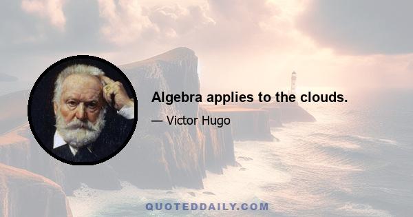 Algebra applies to the clouds.