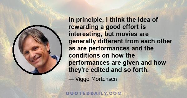 In principle, I think the idea of rewarding a good effort is interesting, but movies are generally different from each other as are performances and the conditions on how the performances are given and how they're