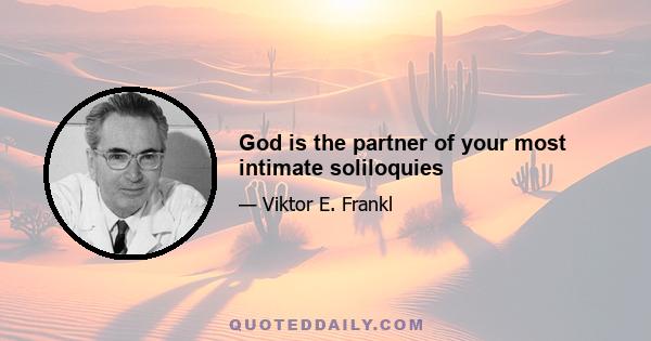 God is the partner of your most intimate soliloquies