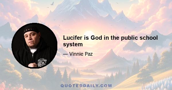 Lucifer is God in the public school system