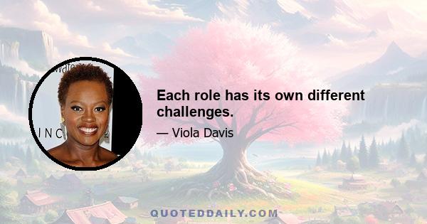 Each role has its own different challenges.