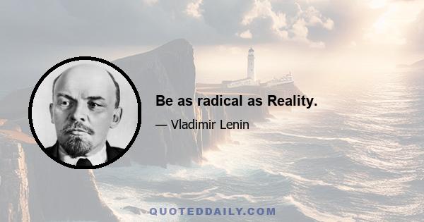 Be as radical as Reality.