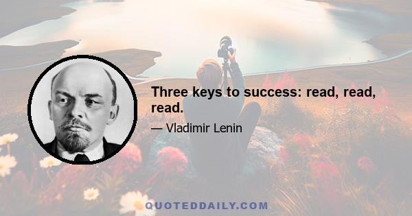 Three keys to success: read, read, read.