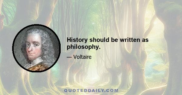 History should be written as philosophy.