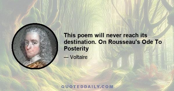 This poem will never reach its destination. On Rousseau's Ode To Posterity