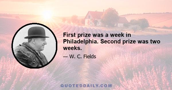 First prize was a week in Philadelphia. Second prize was two weeks.