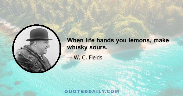 When life hands you lemons, make whisky sours.