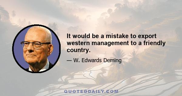 It would be a mistake to export western management to a friendly country.