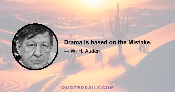 Drama is based on the Mistake.