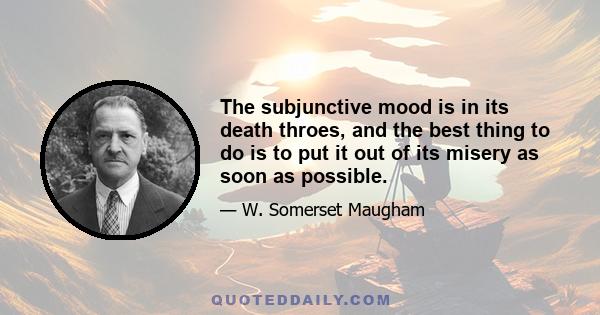 The subjunctive mood is in its death throes, and the best thing to do is to put it out of its misery as soon as possible.