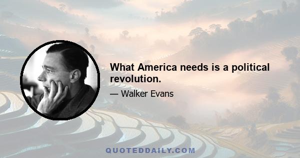 What America needs is a political revolution.