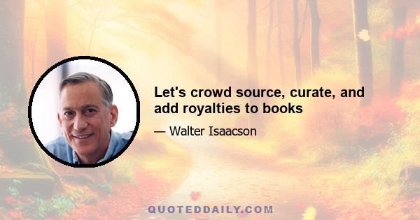 Let's crowd source, curate, and add royalties to books