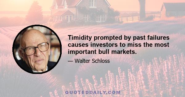 Timidity prompted by past failures causes investors to miss the most important bull markets.