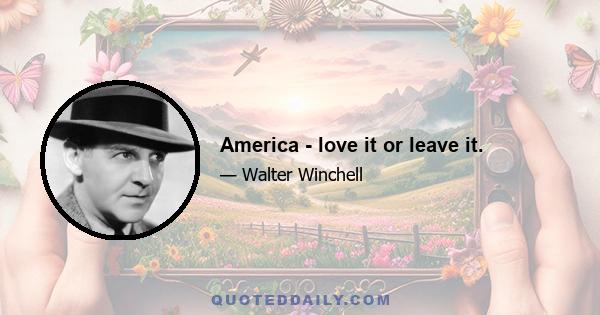 America - love it or leave it.