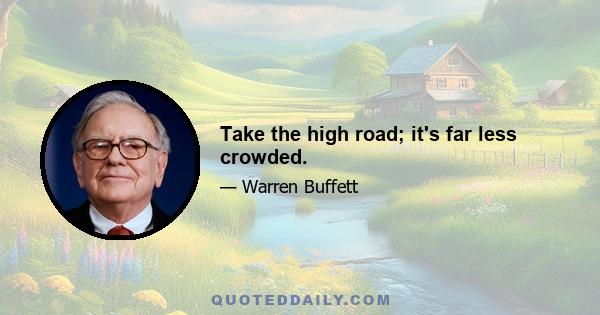 Take the high road; it's far less crowded.