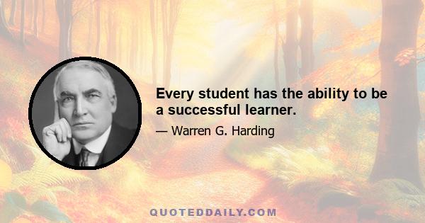 Every student has the ability to be a successful learner.