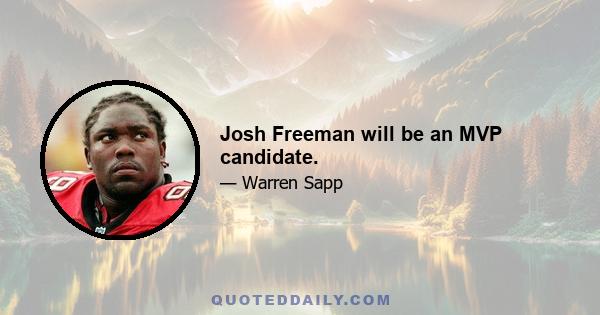 Josh Freeman will be an MVP candidate.