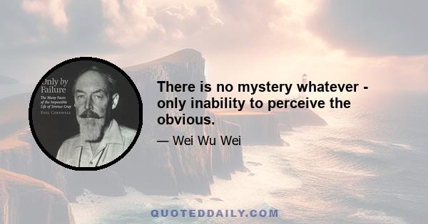 There is no mystery whatever - only inability to perceive the obvious.