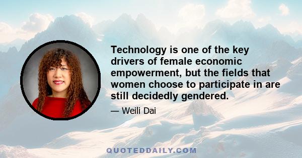 Technology is one of the key drivers of female economic empowerment, but the fields that women choose to participate in are still decidedly gendered.