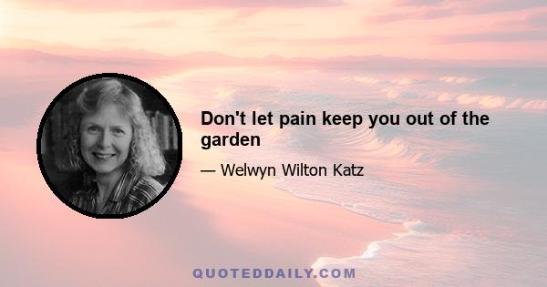 Don't let pain keep you out of the garden